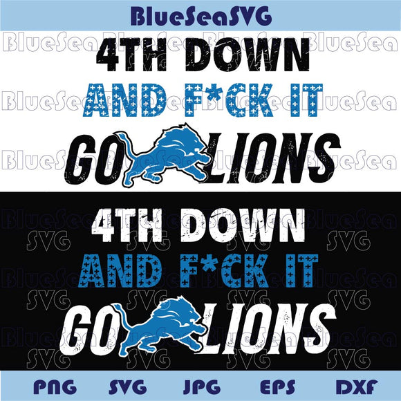 4th Down And Fuck It Go Lions Svg Detroit Lions Png Football Svg