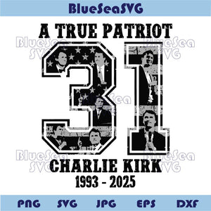 A True Patriot Svg Charlie Kirk 1993-2025 Png Charlie 31 Freedom Svg