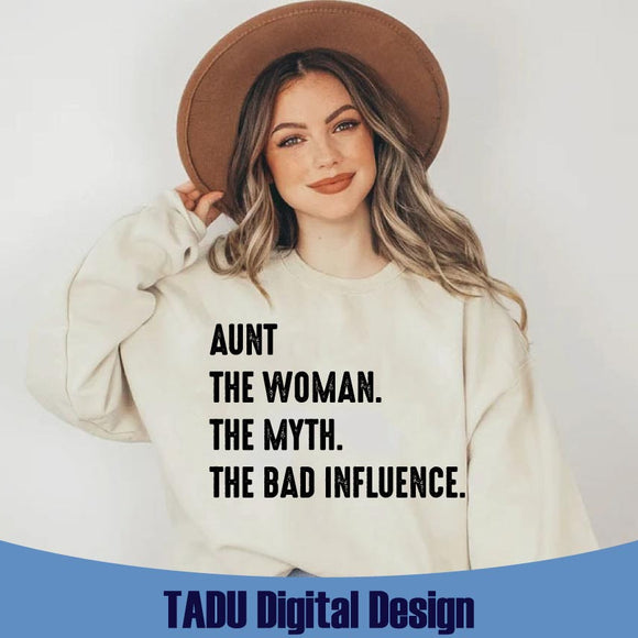 Aunt Svg The Women The Myth The Bad Influence Svg Auntie Png Dxf