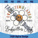 Overstimulated Babysisters Club Svg Cute Funny Baby Sister Png