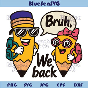Back To School Svg Bruh We Back Svg Funny Gift Boy Girl Pencil Png