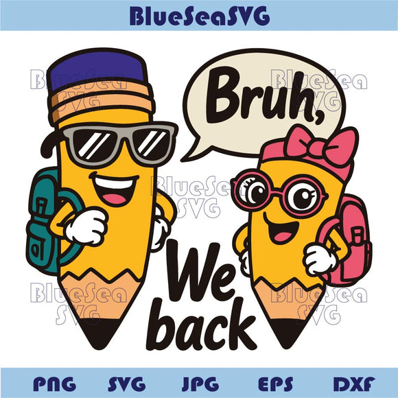 Back To School Svg Bruh We Back Svg Funny Gift Boy Girl Pencil Png