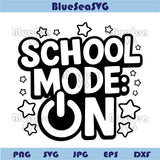 Back To School Svg School Mode On Svg Teacher Png Student Cricut
