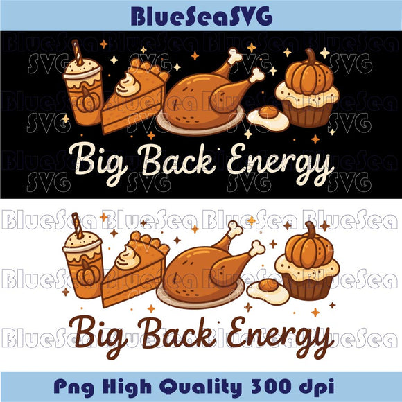 Big Back Energy Svg Funny Thanksgiving Svg Leg Day Turkey Png