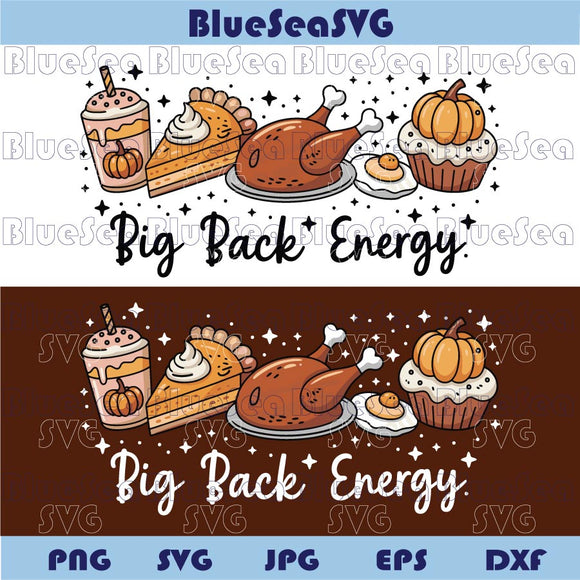 Big Back Energy Svg Leg Day Turkey Png Funny Thanksgiving Svg