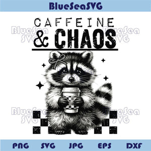 Caffeine and Chaos Png Raccoon Cute Sarcastic Svg Funny Svg