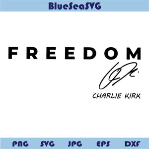 Charlie Kirk Svg Freedom Svg With Signature Patriotic Png Activist Svg
