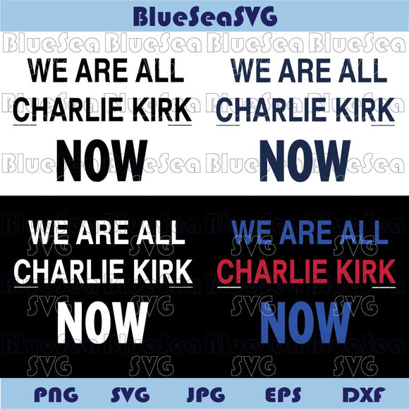 Charlie Kirk Svg We Are All Charlie Now Svg RIP Charlie Memorial Png