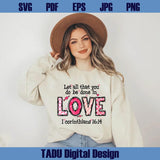 Christian Valentines Day Png Let All That You Do Be Done in Love Png