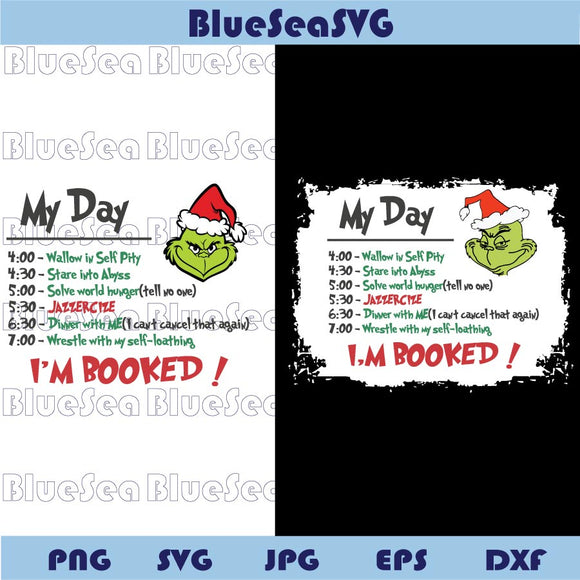 Christmas Grinch Svg My Day I'm Booked Png Funny Xmas Svg Cricut