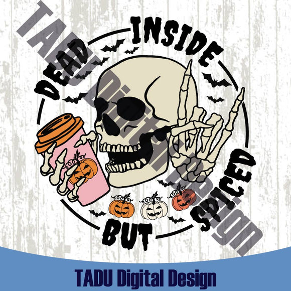 Dead Inside But Spiced Png Skull Skeleton Funny Fall Halloween Png