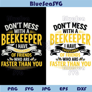 Don’t Mess With A Beekeeper Svg Honey Bee Dxf Cut Honeybee Png