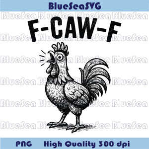 F-Caw-F Chicken Middle Feather Svg Funny Sarcastic Bird Meme Png