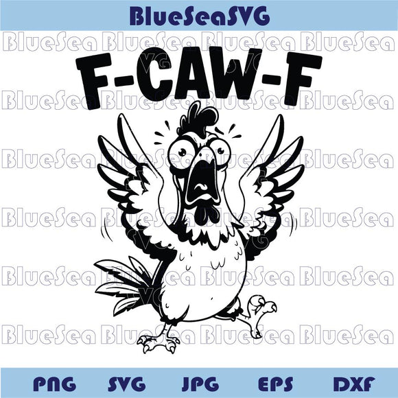 F-Caw-F Chicken Screaming Svg Rooster Meme Funny f Caw f Svg