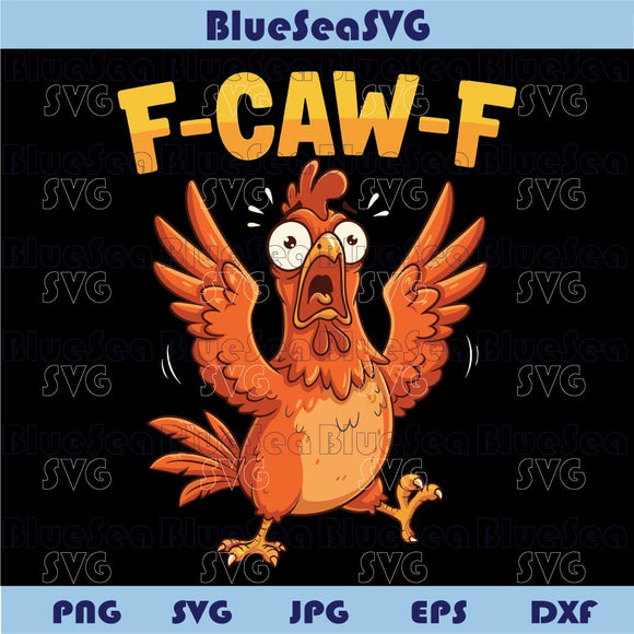 F-Caw-F Chicken Svg Screaming Rooster Meme Png Funny f Caw f