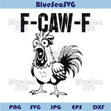 F-Caw-F Chicken Svg Trendy Humor Svg Funny Meme Png Farm Png
