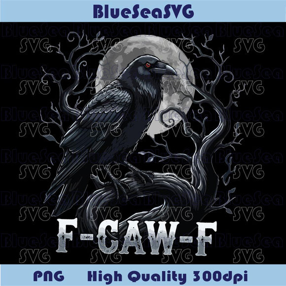 F-Caw-F Raven Moon Png Humor Funny Gothic Crow f Caw f Png Dtf