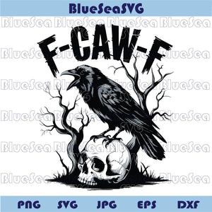 F-Caw-F Svg Funny Raven Skull Png Gothic Crow Svg Black Crow Png