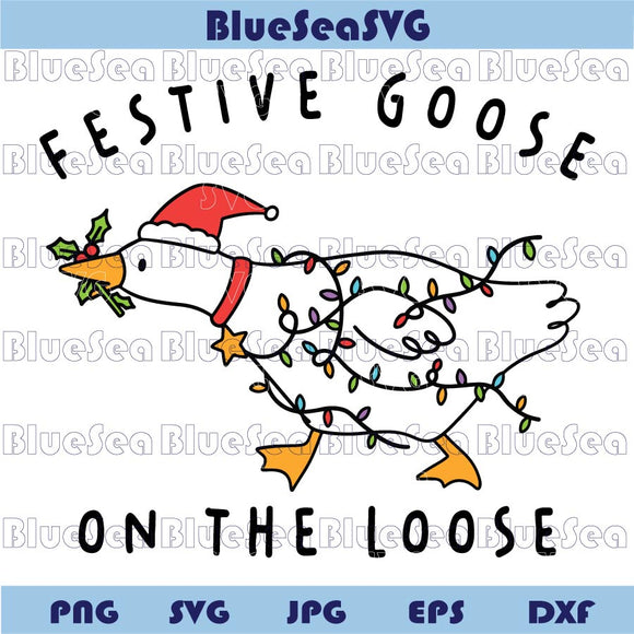 Festive Goose on the Loose Svg Funny Christmas Goose Svg