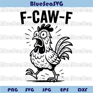 Funny F-Caw-F Chicken Svg Screaming Rooster Svg Crazy Hen Svg