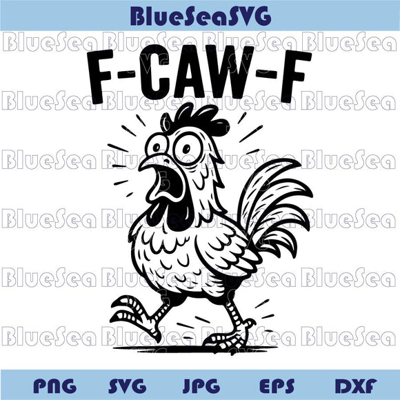Funny F-Caw-F Chicken Svg Screaming Rooster Svg Crazy Hen Svg