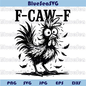Funny F Caw F Chicken Svg Screaming Rooster F-Caw-F Png Humor
