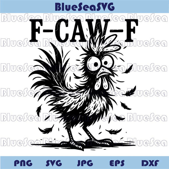 Funny F Caw F Chicken Svg Screaming Rooster F-Caw-F Png Humor
