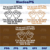 Funny Thanksgiving Svg I've Given The Bird Svg Sarcastic Turkey Png