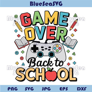 Game Over Back To School Svg Bruh We Back Svg Gift for Boy Png