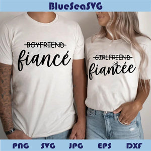 Girlfriend Fiancee Boyfriend Fiance Svg Matching New Engaged Png