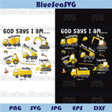 God Says I Am Boys Truck Svg Christian Kids Svg Construction Png