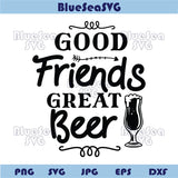 Good Friends Great Beer Svg Funny Beer Png Beer Lover Quote Svg