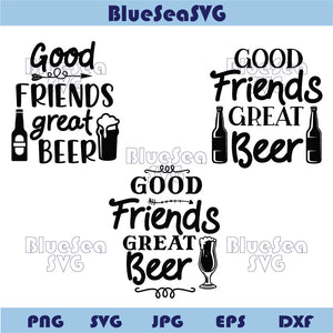 Good Friends Great Beer Svg Funny Beer Sayings Png Beer Lover Svg
