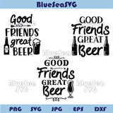 Good Friends Great Beer Svg Funny Beer Sayings Png Beer Lover Svg
