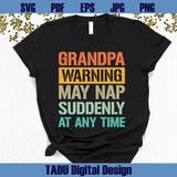 Grandpa Warning May Nap Suddenly At Any Time Svg Father's Day