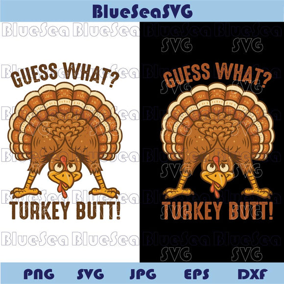 Guess What Turkey Butt Png Funny Thanksgiving Svg Wobble Svg