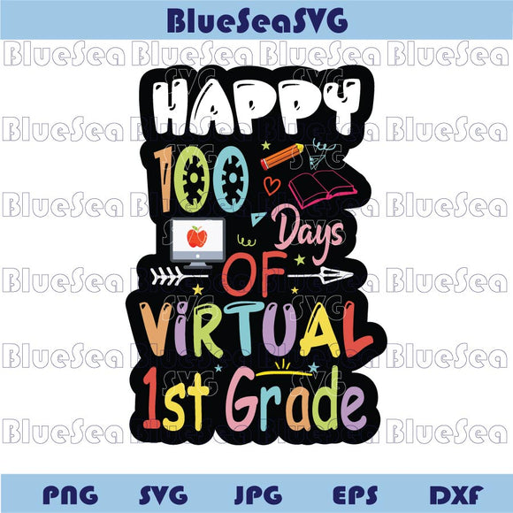 Happy 100 Days of Virtual Png 1st Grade 100 Days of School Svg Png