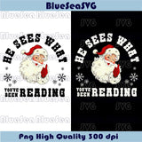 He Sees What You've Been Reading Santa Png Christmas Book Lover