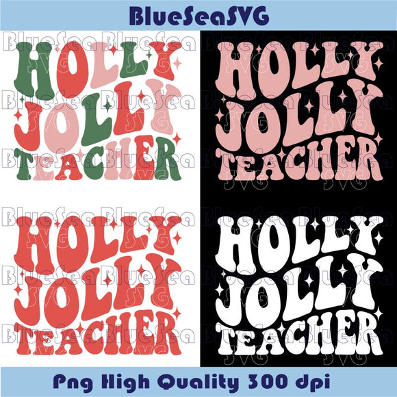 Holly Jolly Teacher Svg Teacher Christmas Svg Jolly Teacher Png