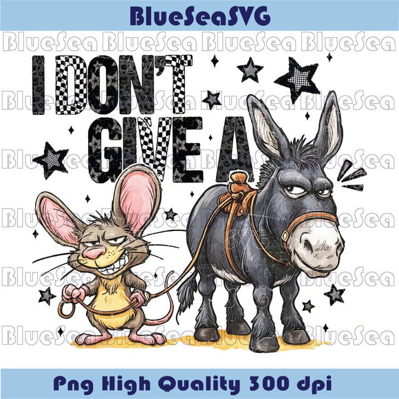 I Don't Give A Rats Ass Png Sarcastic Donkey Png Funny Humor Png