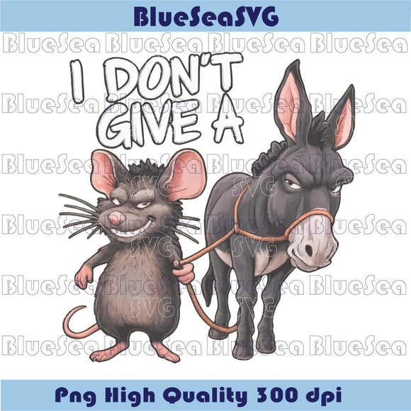 I Don't Give a Rat's Ass Png Sarcasm Png Rat Funny Donkey Png