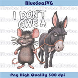 I Don't Give a Rat's Ass Png Sarcasm Png Rat Funny Donkey Png