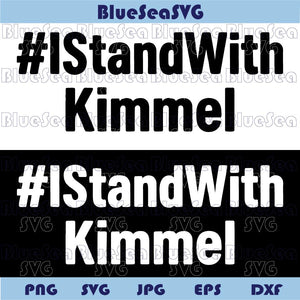 I Stand With Kimmel Svg Late Night TV Jimmy Kimmel Support Png Dxf