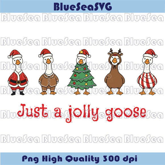 Just a Jolly Goose Png Funny Christmas Silly Goose Png Dtf