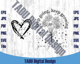 Keep Going Keep Growing Svg You Got This Svg Inspirational Png