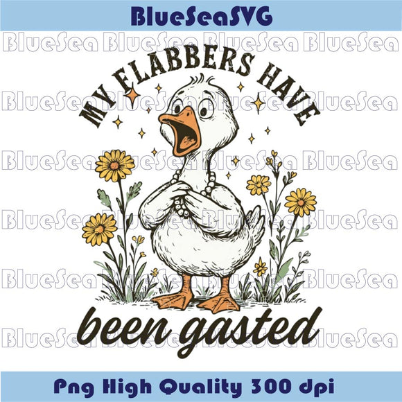 My Flabbers Have Been Gasted Png Gag Sarcastic Goose Humor Png