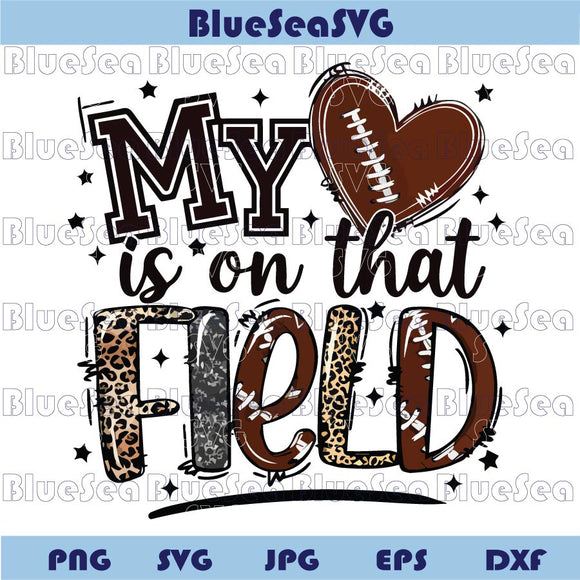 My Heart is on That Field Football Png Game Day Football Mom Png