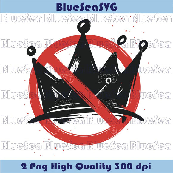 No Kings Svg Anti Royalty Crown Political Protest Anti Trump Png