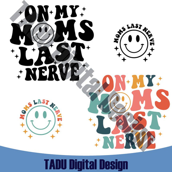 On My Moms Last Nerve Svg Retro Funny Mom Svg Trendy Kids Png