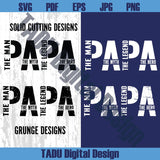 Papa The Man The Myth The Legend SVG PNG Dadlife Svg Papa Svg - Blue Sea Svg
